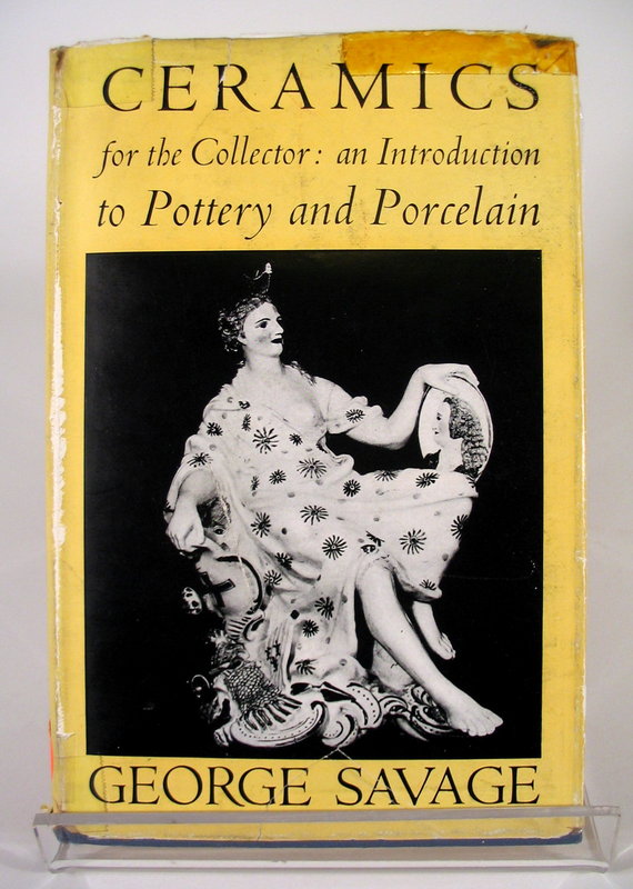 DESCRIPTION: “Ceramics for the Collector: an Introduction to Pottery and Porcelain” by George Savage is an original standard for the new ceramic collector, giving a broad overview of ceramics through the ages and throughout the world, with Chinese ceramics constituting the heaviest treatment.  Currently out of print; originally published by Rockliff, London, (1955) 3rd printing, 64 B&W plates, 224 pp;  hardcover,  in very good used condition; dust jacket scuffed with some tape applied to strengthen. DIMENSIONS:  8 ½” long (21.5 cm) X 5 ¾” wide (14.5 cm).    <div id='rater_target966813'></div>
